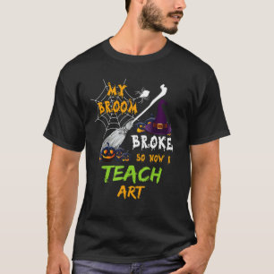 My Broom Broke So Now I Teach Teacher Halloween Co T-Shirt