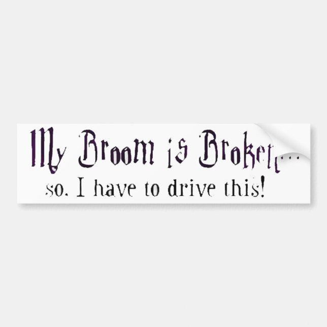 My Broom Bumper Sticker (Front)