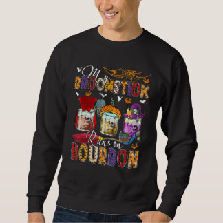 My Broomstick Runs On Bourbon Three Horror Bourbon Sweatshirt