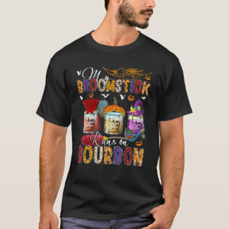 My Broomstick Runs On Bourbon Three Horror Bourbon T-Shirt