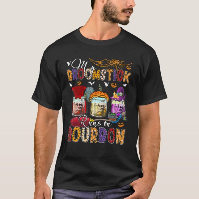 My Broomstick Runs On Bourbon Three Horror Bourbon T-Shirt (Front)