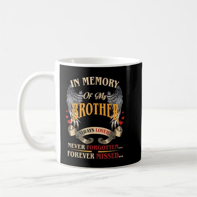 My Brother Always Loved Never Forgotten Forever Mi Coffee Mug (Left)
