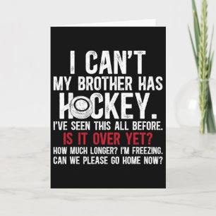 My Brother Has Hockey Brother Of A Hockey Player Card