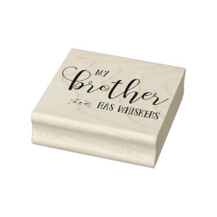 My Brother has Whiskers typography Rubber Stamp