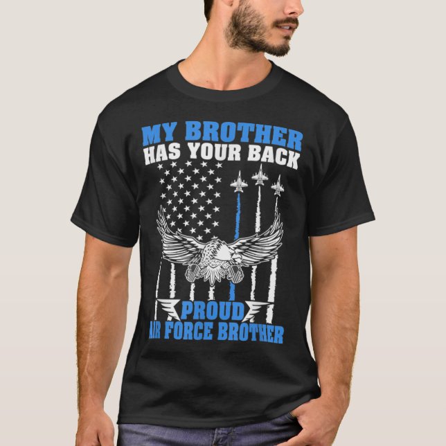 My Brother Has Your Back Proud Air Force Brother M T-Shirt (Front)