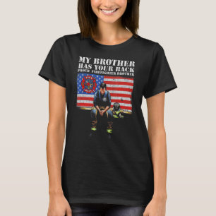My Brother Has Your Back Proud Firefighter Brother T-Shirt