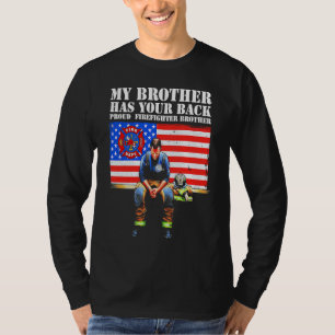 My Brother Has Your Back Proud Firefighter Brother T-Shirt