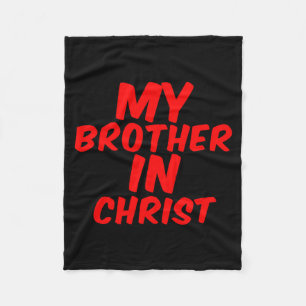 My Brother In Christ Funny Meme Joke Dank Quote In Fleece Blanket