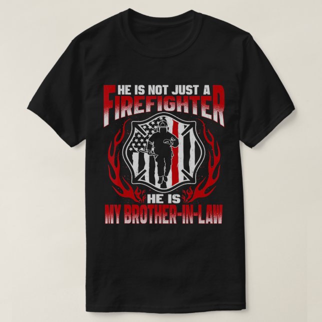 My Brother-In-Law Is A Firefighter Proud Fire Sibl T-Shirt (Design Front)