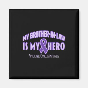 My Brother-in-law is my Hero Pancreatic Cancer Awa Magnet
