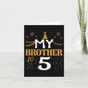 My Brother Is 5 5th Birthday 2020 5 Years Old Brot Card