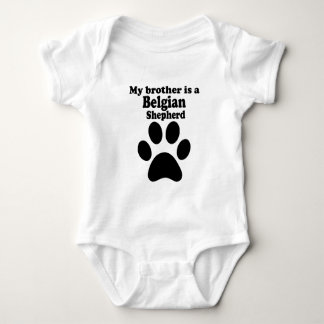 My Brother Is A Belgian Shepherd Baby Bodysuit