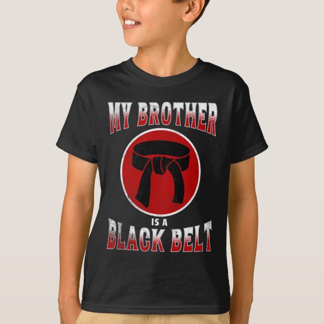 My Brother Is A Black Belt Martial Arts Tee Karate (Front)