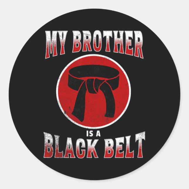My Brother Is A Black Belt Martial Arts Tee Karate Classic Round Sticker (Front)