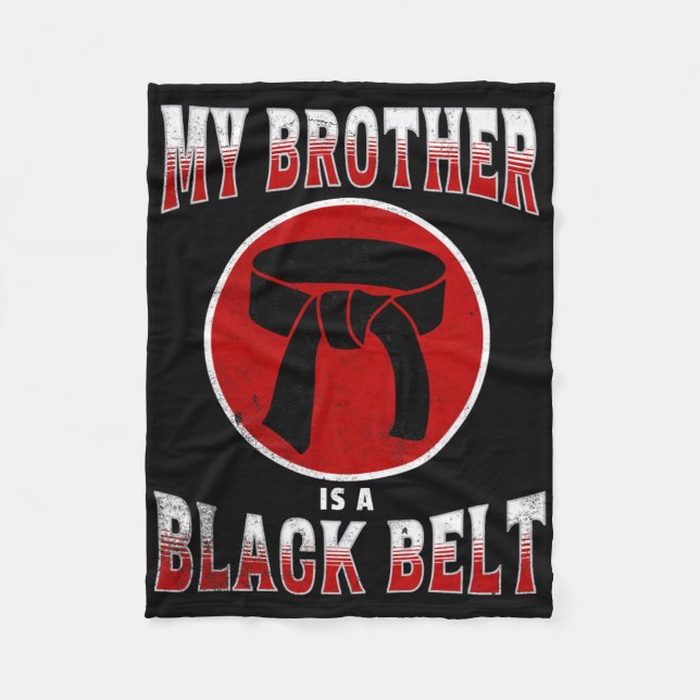 My Brother Is A Black Belt Martial Arts Tee Karate Fleece Blanket (Front)