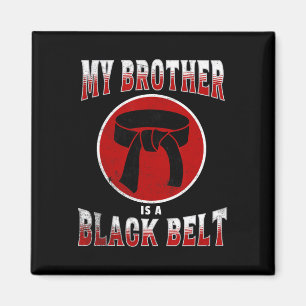 My Brother Is A Black Belt Martial Arts Tee Karate Magnet