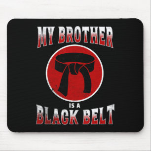 My Brother Is A Black Belt Martial Arts Tee Karate Mouse Mat