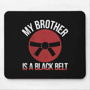 My Brother Is A Black Belt Martial Arts Tee Karate Mouse Mat