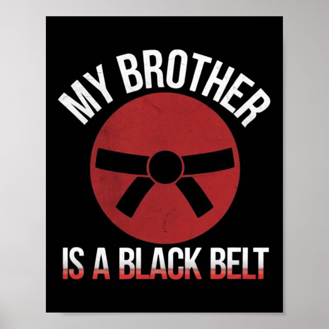 My Brother Is A Black Belt Martial Arts Tee Karate Poster (Front)