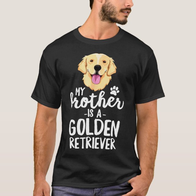 My Brother Is A Golden Retriever Kid Dog Family Pe T-Shirt (Front)