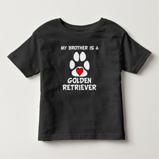 My Brother Is A Golden Retriever Toddler T-Shirt