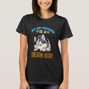 My Brother Is A Siberian Husky Dog Breed T-Shirt