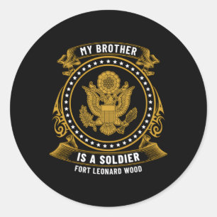 My Brother Is A Soldier At Fort Leonard Wood Basic Classic Round Sticker