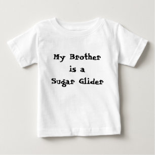 My Brother is a Sugar Glider Baby T-Shirt