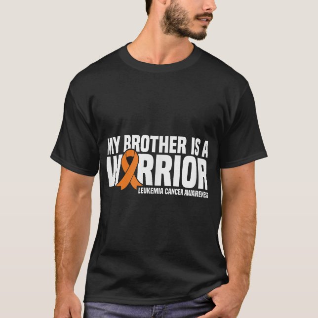 My Brother Is A Warrior Leukaemia Cancer Awareness T-Shirt (Front)