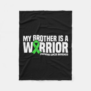 My Brother Is A Warrior Lymphoma Cancer Awareness Fleece Blanket