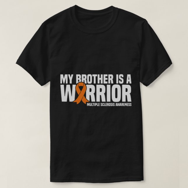 My Brother is a Warrior MS Multiple Sclerosis Awar T-Shirt (Design Front)