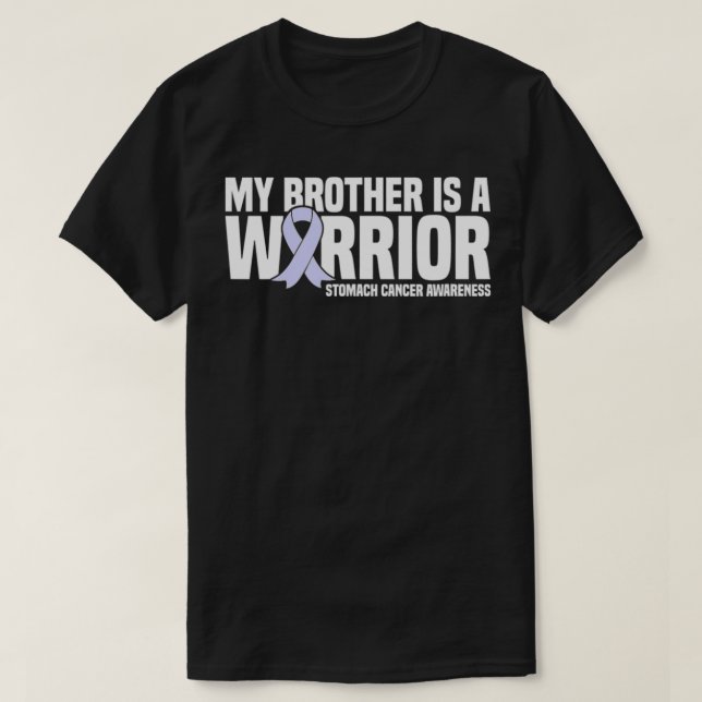 My Brother is a Warrior Stomach Cancer Awareness  T-Shirt (Design Front)