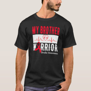 My Brother Is A Warrior Stroke Awareness Stroke Su T-Shirt