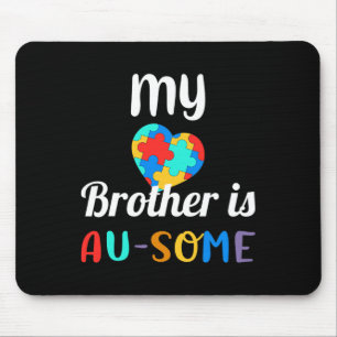 My Brother Is Au-some Autism Awareness  Mouse Mat