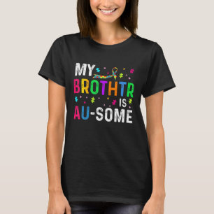 My Brother Is Au Some Autism Awareness Puzzle Piec T-Shirt