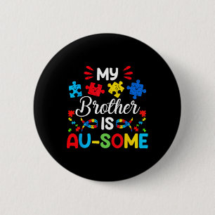 My Brother Is Au-some Autism Awareness Siblings  6 Cm Round Badge