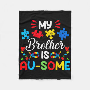 My Brother Is Au-some Autism Awareness Siblings  Fleece Blanket