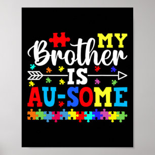 My Brother Is Au Some Autism Awareness Siblings Poster