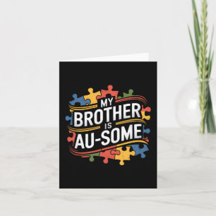 My Brother Is Au-some Brother Sister Autism Awaren Card