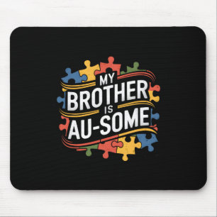 My Brother Is Au-some Brother Sister Autism Awaren Mouse Mat
