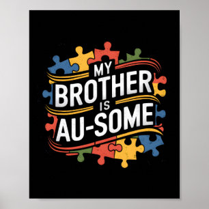 My Brother Is Au-some Brother Sister Autism Awaren Poster