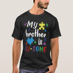 my brother is au-some T-Shirt