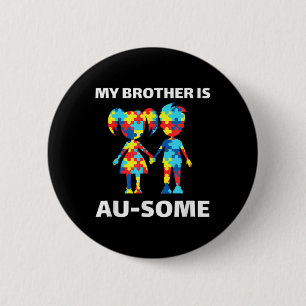 My Brother Is Awesome Autism Awareness Siblings Au 6 Cm Round Badge