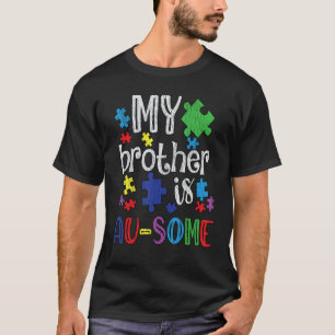 My Brother Is Awesome Sister Autistic Kids Autism T-Shirt