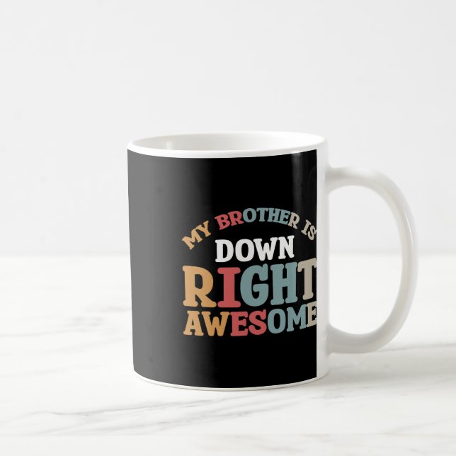 My Brother Is Down Right Awesome  Coffee Mug (Right)