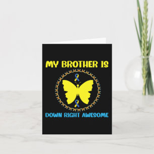 My Brother Is Down Right Awesome Down Syndrome Awa Card