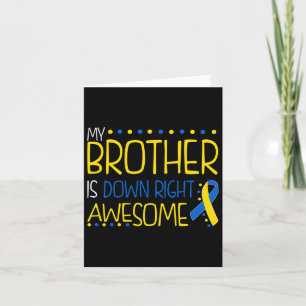 My Brother Is Down Right Awesome Down Syndrome Awa Card