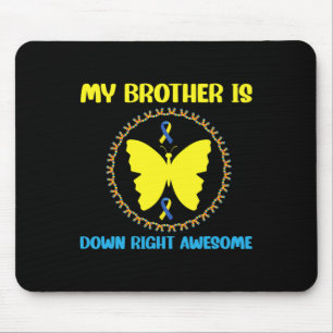 My Brother Is Down Right Awesome Down Syndrome Awa Mouse Mat