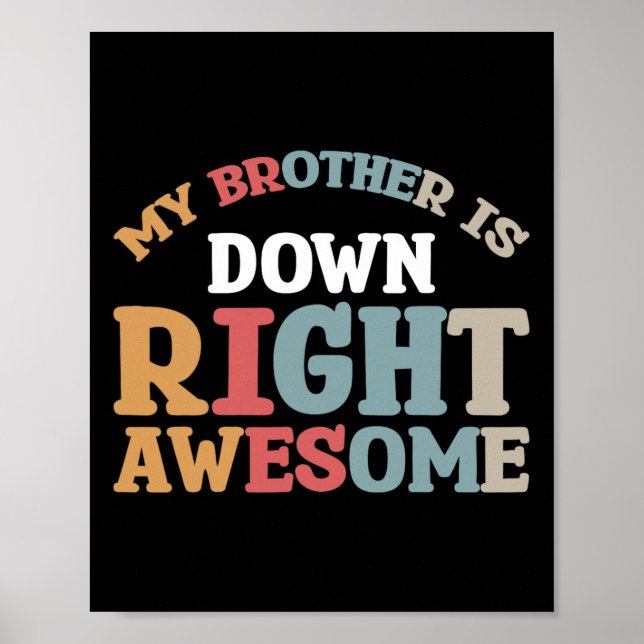 My Brother Is Down Right Awesome  Poster (Front)
