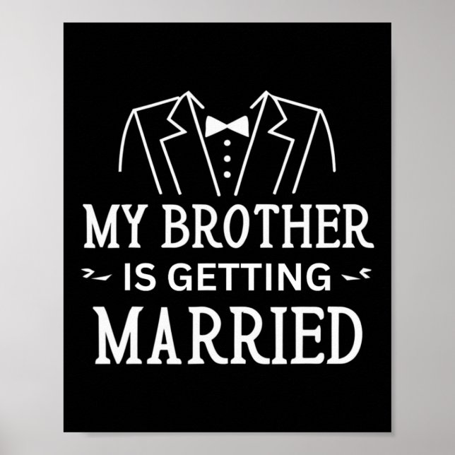 My Brother Is Getting Married Sibling's Wedding Ce Poster (Front)